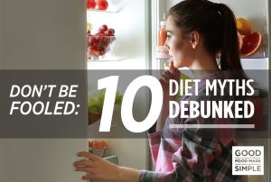 Don't Be Fooled: Diet Myths Debunked
