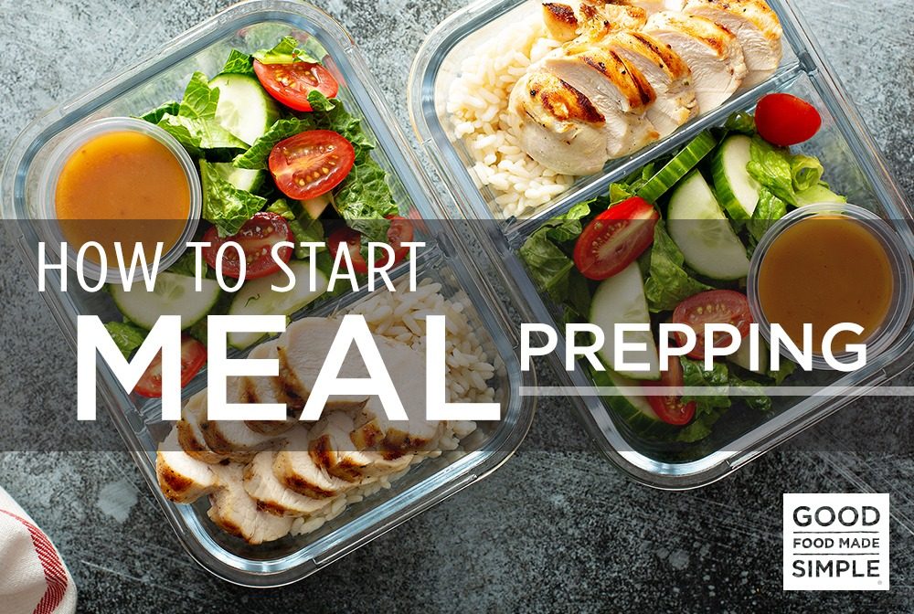 How To Start Meal Prepping - Good Food Made Simple