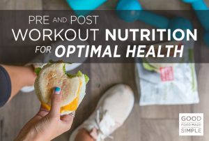 Pre and Post Workout Nutrition For Optimal Health