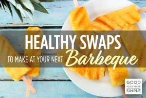 Healthy Swaps To Make At Your Next Barbeque