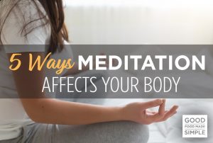 5 Ways Meditation Affects Your Body