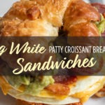 Egg White Patty Croissant Breakfast Sandwiches