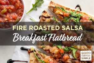 Fire Roasted Salsa Breakfast Flatbread