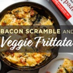 Bacon Scramble and Veggie Frittata