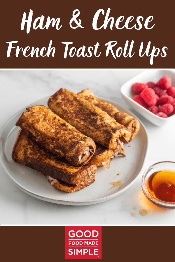 Ham and Cheese French Toast Roll Ups